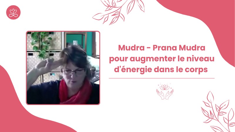 Jour 24. Mudra - Prana Mudra pour augmenter le niveau d'énergie dans le corps avec Locana Sansregret